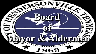 Hendersonville Board of Mayor & Aldermen  5/28/2024