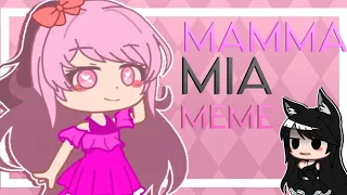 ▶mamma mia◀ || meme || gacha + art || cringe & off timing lil bit || lazy- ||