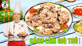 Cách làm Giò Thủ - Giò Xào không cần khuôn | Kỹ Năng Vào Bếp | Thầy Y