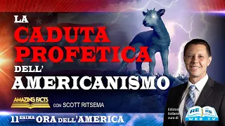 11Esima Ora dell'America - La Caduta Profetica dell’Americanismo - Scott Ritsema