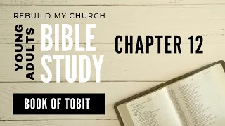Tobit Chapter 12 Review
