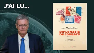 J'ai lu... "Diplomatie de combats", ouvrage de Jean-Maurice Ripert