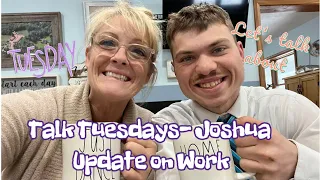 TaLK TUESDaY WITH JOSHUa~ HOW WORK iS GOiNG 😍