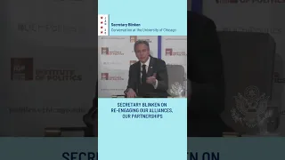 Re-engaging U.S. Alliances and Partnerships | Secretary Blinken | University of Chicago | 2023.1.20