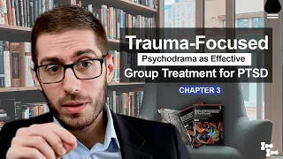 Trauma-Focused Psychodrama as an Effective Group Treatment for PTSD (Chapter 3)