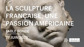 Table ronde | La sculpture française, une passion américaine