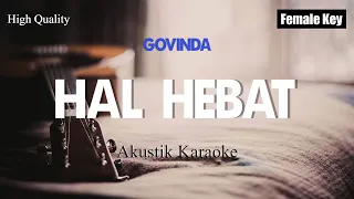Hal Hebat - Govinda Karaoke (Female Key Akustik) Version Vena
