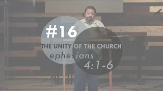 The Unity of The Church | Ephesians 4:1-6 | FULL SERMON