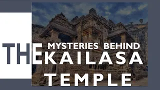 THE KAILASA TEMPLE | MYSTERIES BEHIND | CARVED OUT OF SINGLE ROCK | Picturegoer