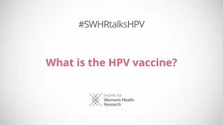 What is the HPV vaccine?