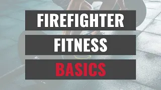 Principles of Firefighter Fitness