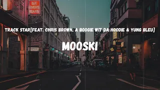 Mooski - Track Star (Remix 2.0) [feat. Chris Brown, A Boogie wit da Hoodie & Yung Bleu] (Lyrics)