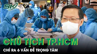 Chủ Tịch TP.HCM Chỉ Thẳng Điểm Chệch Choạc, Yêu Cầu Làm Ngay 6 Điều Này | SKĐS