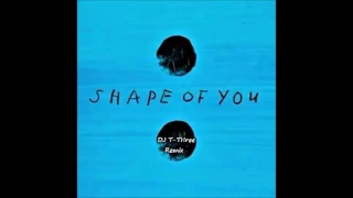 Ed Sheeran - Shape of you (T-Three Moombahton remix)