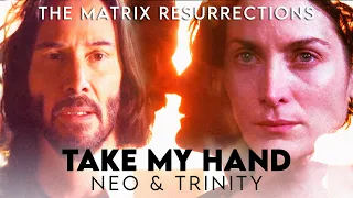 TAKE MY HAND - Neo & Trinity (The Matrix Resurrections)