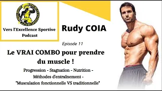 #11 Rudy COIA : VÉRITÉ et PIPEAU en musculation