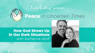 How God Shows Up In Our Dark Situations with Katherine Wolf