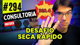 #294 - DESAFIO SECA RÁPIDO  - DIA 4 NA CETOGÊNICA - CONSULTORIA GRATUITA