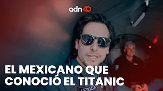 Así narra Alan Estrada su experiencia de lo que fue ir a conocer los restos del Titanic en un Titán