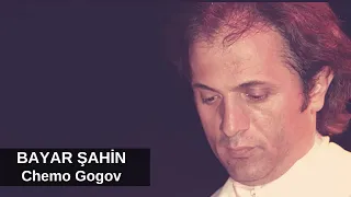 Bayar Şahin - Chemo Gogov / ბაიარ შაჰინ = ჩემო გოგოვ