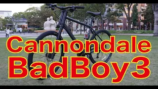 Cannondale BadBoy3 買っちゃいました〜〜〜！