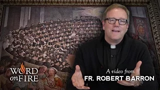 Bishop Robert Barron on The Council of Trent