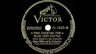 1942 Glenn Miller - A Pink Cocktail For A Blue Lady (Skip Nelson, vocal)