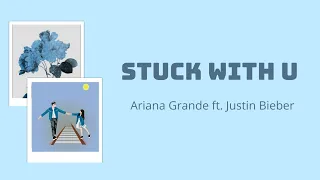 Stuck With U - Ariana Grande ft. Justin Bieber (Lyrics & Terjemahan)