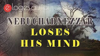 Nebuchadnezzar Loses His Mind -  How should we as Christians look at the ‘mental health’ industry?