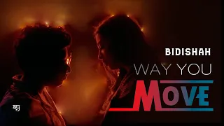 BIDISHAH -- Way You Move (Official Music Video)