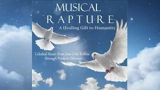 Musical Rapture - A Healing Gift to Humanity - Celestial, Relaxing, Meditation & Sleep music