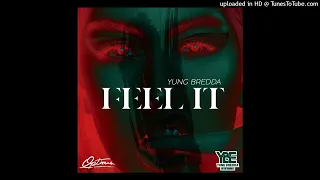 Yung Bredda - Feel It Official Audio (Raw)