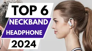 Top 6 Best Neckband Headphones In 2024