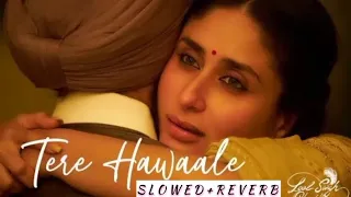 Tere hawaale | Arijit Singh | Shreya Ghoshal | Slowed reverb 💫 | Sara
