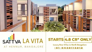 Sattva La Vita Villas in Hennur Bangalore | Sattva Luxury Villas in North Bangalore