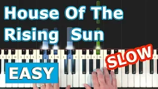 The House Of The Rising Sun - SLOW EASY Piano Tutorial - Sheet Music (Synthesia)