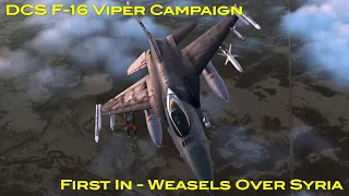 DCS F-16 Wild Weasels!  First In - Weasels Over Syria Campaign Gameplay