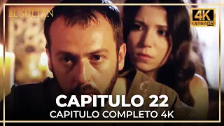 El Sultán | Capitulo 22 Completo (4K)