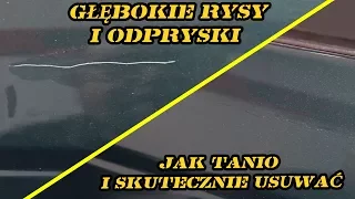 Głębokie rysy i odpryski - jak tanio i skutecznie usuwać?