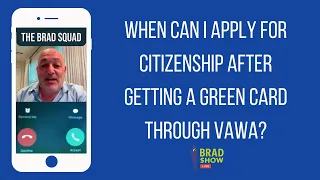 When Can I Apply For Citizenship After Getting A Green Card Through VAWA?