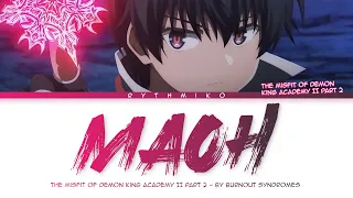The Misfit of Demon King Academy II - OP 2 FULL 'Maoh' by BURNOUT SYNDROMES, Nao Touyama (Lyrics)