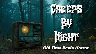 Creeps By Night , a 3 Hour Marathon of Classic Radio Horror Show, Old Time Scary Stories