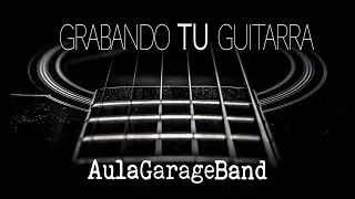 Grabando TU guitarra con GarageBand
