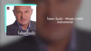 Šaban Šaulić - Mihajlo (2008) Instrumental