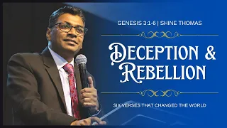 Deception & Rebellion | Six Verses that Changed the World | Genesis 3:1-6 | Shine Thomas