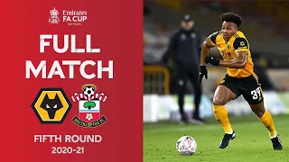 FULL MATCH | Wolves v Southampton | Emirates FA Cup Fifth Round 2020-21