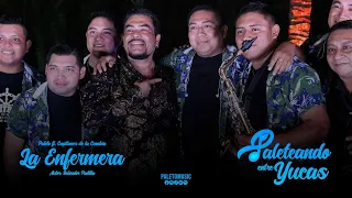 Paleto ft. Capitanes de la Cumbia | La Enfermera | Paleteando Entre Yucas