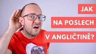 Jak na poslech a porozumění v angličtině