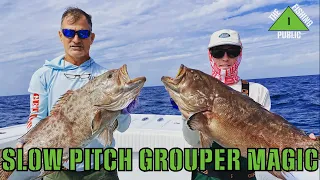 Slow Pitch Grouper Magic!!!