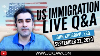 Live Immigration Q&A with Attorney John Khosravi (Sept 22, 2020)